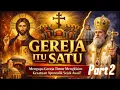 Lagu GEREJA ITU SATU? Part 2