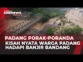 Lagu Penampakan Ganas Banjir Bandang Berulang Kali di Padang, Harta Benda Hilang Sekejap | OneNews Update