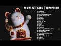 Download Lagu Playlist Lagu Terpopuler - Lagu Semangat Kerja - Mood Booster Song