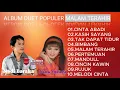 Lagu ALBUM DUET POPULER NADA SORAYA DAN NADI BARAKA.