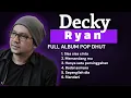 Download Lagu Decky Ryan FULL ALBUM TERBARU POPDUT 2025