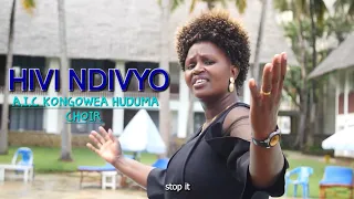 HIVI NDIVYO A I C KONGOWEA HUDUMA CHOIR OFFICIAL MUSIC VIDEO 