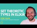 Set Theoretic Types in Elixir with Jose Valim S14E07 Elixir Wizards Podcast by SmartLogic