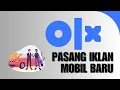 Cara Pasang Iklan Mobil Baru di Olx