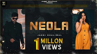 Neola - Jaggiaa | Full Video 2021 | Latest Punjabi Songs 2021 | New Punjabi Song 2021