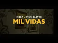 Mora, Ryan Castro - MIL VIDAS (Video Lyrics)
