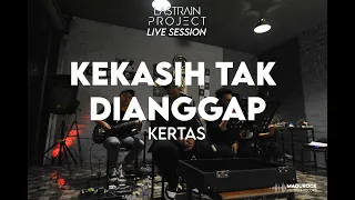 kertas kekasih tak dianggap lastrain project cover live session