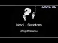 Download Lagu Keshi - Skeletons (Lyrics) (Eng/Mmsubs)
