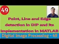 Point Line and Edge detection in DIP and its implementation in MATLAB Image Segmentation