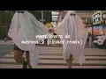 Download Lagu what lovers do - maroon 5 | elemer | remix (slowed)