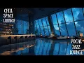 Download Lagu The Best Of Vocal Jazz Lounge Music 2025 | Smooth \u0026 Relaxing Chill Vibes MP3