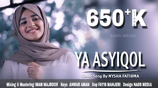 Download YA ASYIQOL | COVER SONG | NYSHA FATHIMA | FAYIS MANJERI | ANWER AMAN | IMAM MAJBOOR MP3