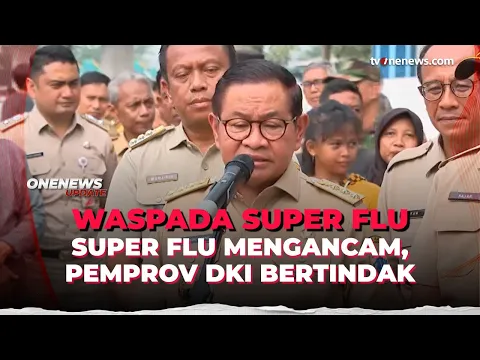 Super Flu Merebak, Pemprov DKI Siapkan Strategi Antisipasi
