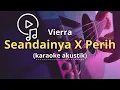 Download Lagu Seandainya X Perih - Vierra (karaoke akustik)