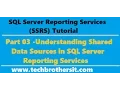 SSRS Tutorial 03 - Understanding Shared Data Sources in SQL Server Reporting Services