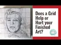 Does a grid help or hurt your finished art