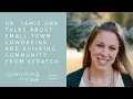Dr Jamie Orr Talks About Small Town Coworking and Building Community From Scratch