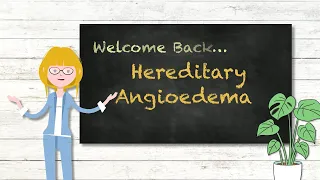 Hereditary Angioedema Tutorial 