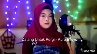 Download DATANG UNTUK PERGI Rita sugiarto cover dangdut voc. Aura Bilqis MP3