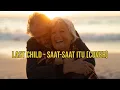 Download Lagu Last Child - Saat-Saat Itu (Cover)