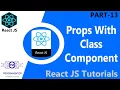 13 Props With Class Component React Class Component React Props React JS JS