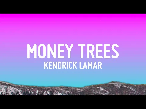 Download MP3 Kendrick Lamar - Money Trees (Lyrics)