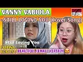 Download Lagu VANNY VABIOLA - STILL LOVING YOU (Cover Song) || FILIPINA REACTS