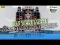 Download Lagu DJ TERI MERI - MELODI ANDALAN KARNAVAL • CHEKSOUND CLARITY