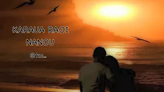 KARAUA RAOI NANOU By Lulu TMaquak Production Kiribati Tm 