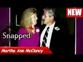 Snapped 2026 full Episodes Snapped Women Who Kill 2026 l Martha Ann McClancy