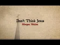 Morgan Wallen - Don't Think Jesus (Lyric Video)