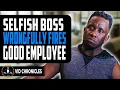 Download Lagu Selfish Boss Wrongfully Fires Good Employee | Vid Chronicles