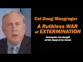 Download Lagu Col Douglas Macgregor: A Ruthless War of Extermination /Netanyahu has Bought the Support He Needs