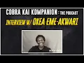 Cobra Kai Kompanion The Podcast - Interview w Okea Eme-Akwari