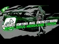DJ MATI MATIAN AKU MENCINTAIMU || JEDAG JEDUG MENGKANE VIRAL TIKTOK