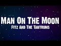 Download Lagu Fitz And The Tantrums - Man On The Moon (Lyrics)