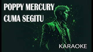 Download Poppy Mercury Cuma Segitu Karaoke MP3