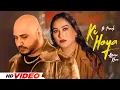 Download Lagu Ki Hoya (HD Video)  | B Praak | Afsana Khan | New Punjabi Songs 2025 | Latest Punjabi Songs 2025