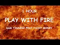 Download Lagu Sam Tinnesz - Play With Fire feat. Yacht Money ( 1HOUR )
