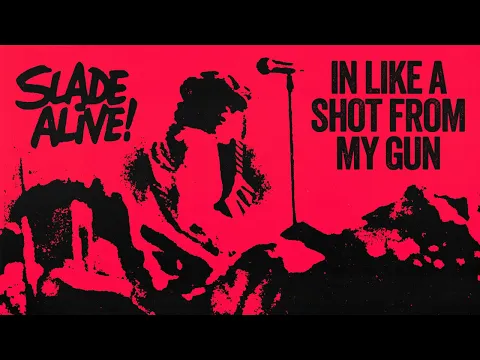 Download MP3 Slade - In Like A Shot From My Gun (Slade Alive!) [Official Audio]