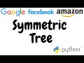 Symmetric Tree leetcode 101 company tag Facebook interview question Python