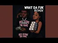 Download Lagu What Da Fuk (Remix)