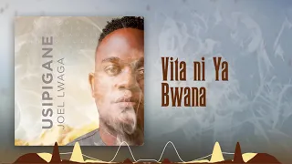 joel lwaga usipigane official audio 