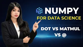 Matrix Multiplication in NumPy dot matmul and Operator Explained