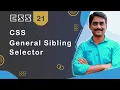 CSS General Sibling Selector - CSS Tutorial 21