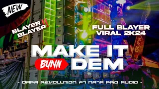 Download DJ MAKE IT BUN DEM - FULL BASS BLAYER² - VIRAL TIK TOK YANG KALIAN CARI • TERBARU 2024 MP3