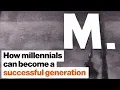 How millennials can become a successful generation Michael Hobbes Big Think