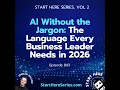 Ep 843 AI Without the Jargon The Language Every Business Leader Needs in 2026 Start Here Serie