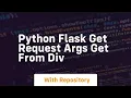 Python Flask Get request args get from DIV