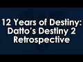 Download Lagu 12 Years of Destiny and Youtube - Datto's Destiny 2 Retrospective (So Far)